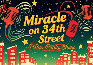 Miracle on 34th Street – Performed by the Lower Shore Performing Arts Company (Saturday)